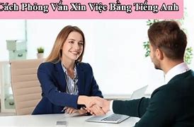 Các Câu Hỏi Phỏng Vấn Tiếng Anh Xin Việc